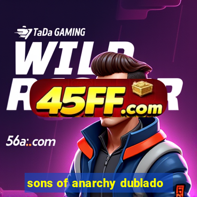 sons of anarchy dublado